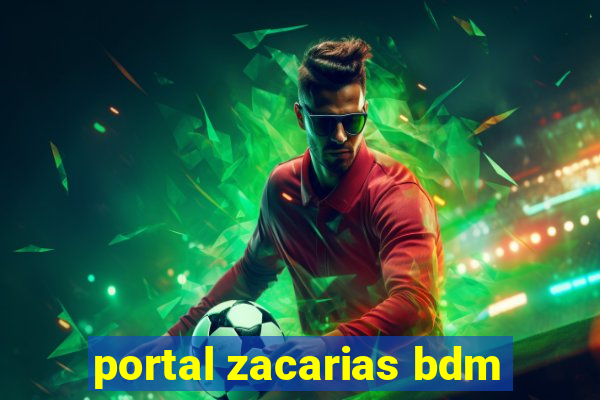 portal zacarias bdm