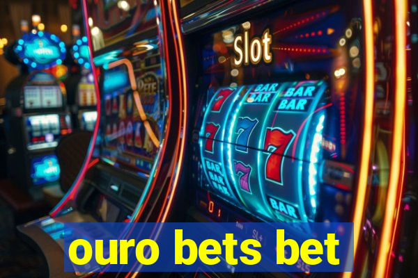 ouro bets bet