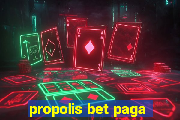 propolis bet paga