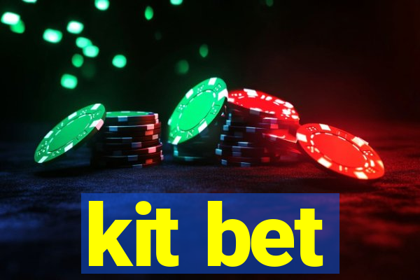 kit bet