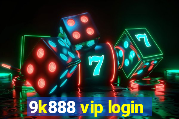 9k888 vip login