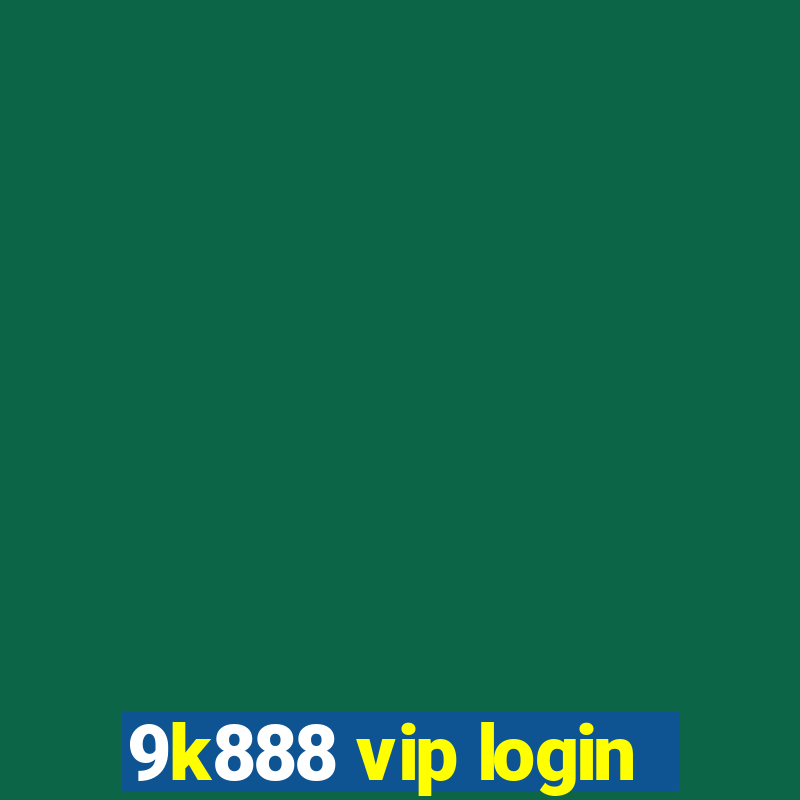 9k888 vip login