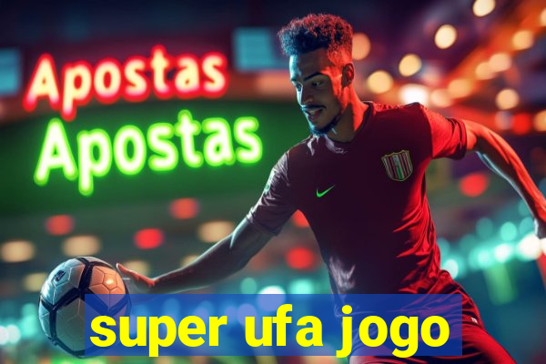 super ufa jogo