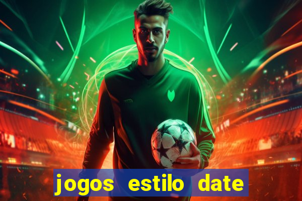 jogos estilo date ariane para android