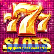 dpsports bet cadastro