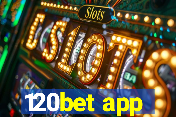 120bet app