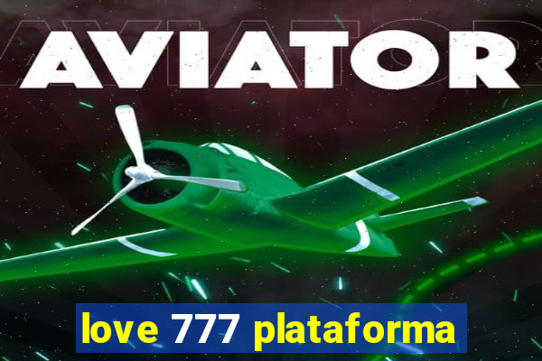 love 777 plataforma