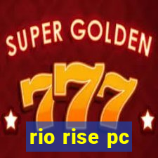 rio rise pc