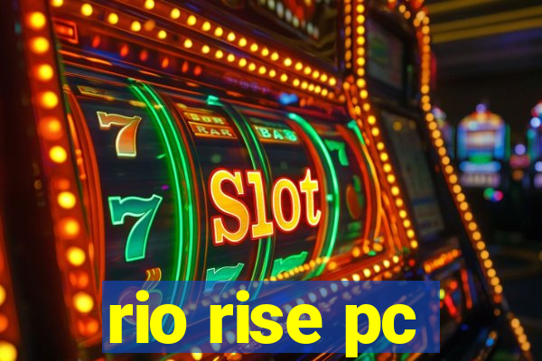 rio rise pc