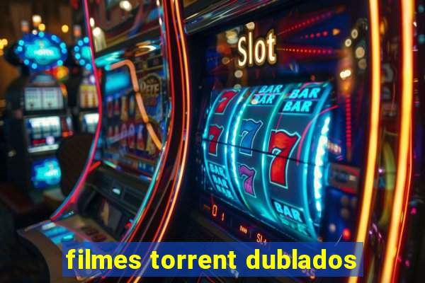 filmes torrent dublados