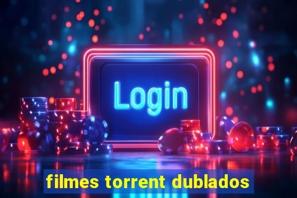 filmes torrent dublados