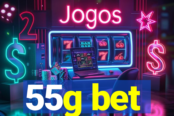 55g bet