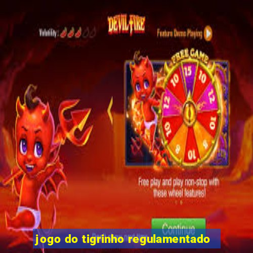 jogo do tigrinho regulamentado