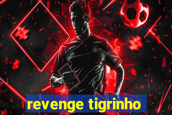 revenge tigrinho