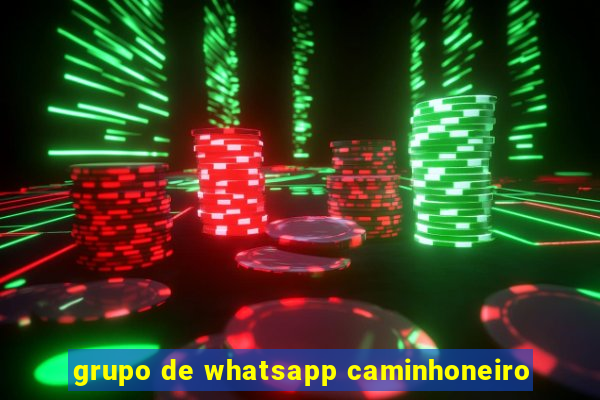 grupo de whatsapp caminhoneiro