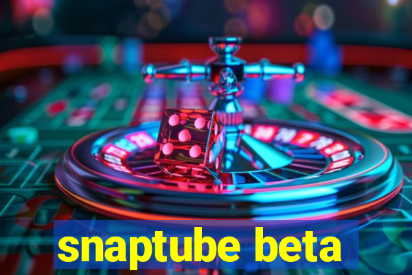 snaptube beta