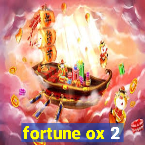 fortune ox 2