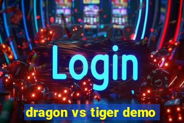 dragon vs tiger demo