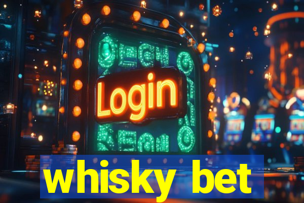 whisky bet