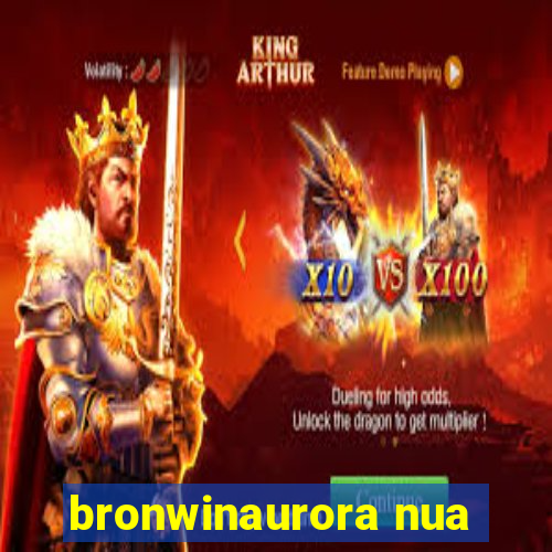 bronwinaurora nua