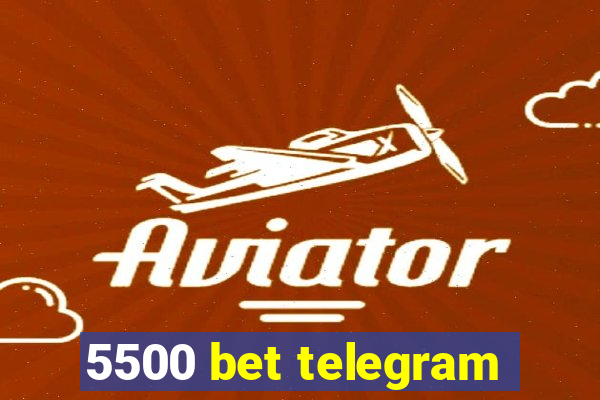 5500 bet telegram