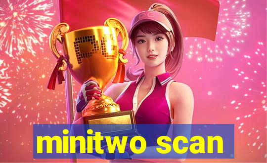 minitwo scan