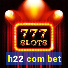 h22 com bet