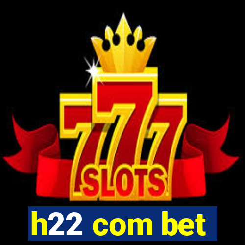 h22 com bet