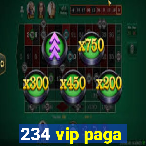 234 vip paga