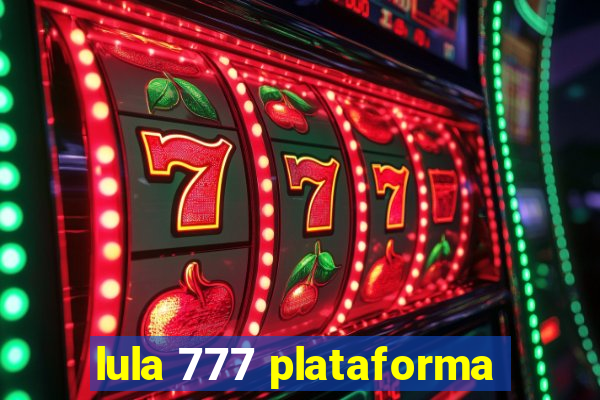 lula 777 plataforma