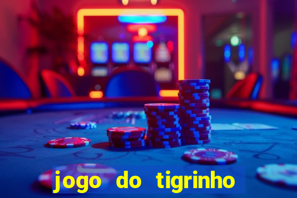 jogo do tigrinho fortune tiger demo