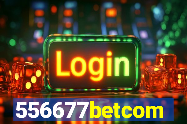 556677betcom