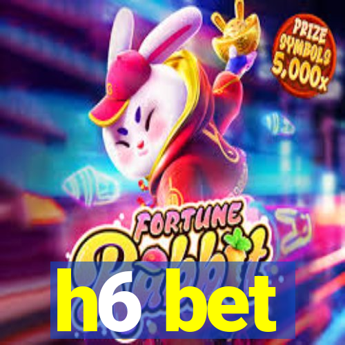 h6 bet