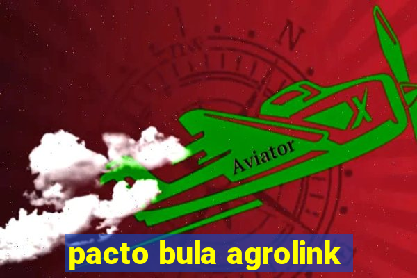 pacto bula agrolink