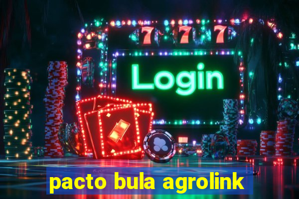 pacto bula agrolink