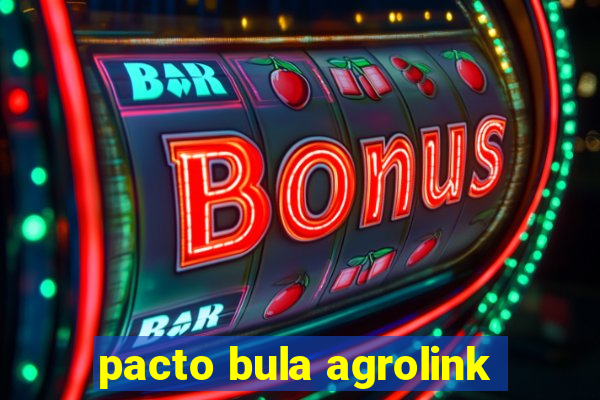 pacto bula agrolink