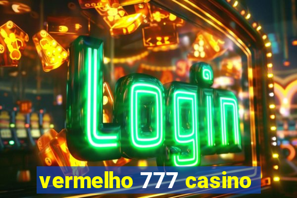 vermelho 777 casino