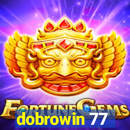 dobrowin 77