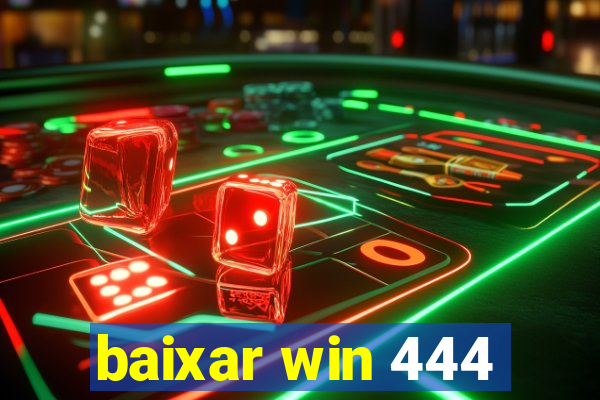 baixar win 444