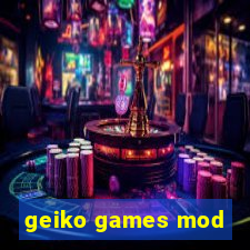 geiko games mod