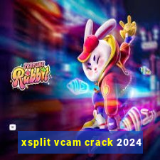 xsplit vcam crack 2024