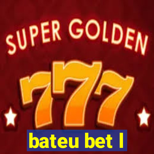 bateu bet l