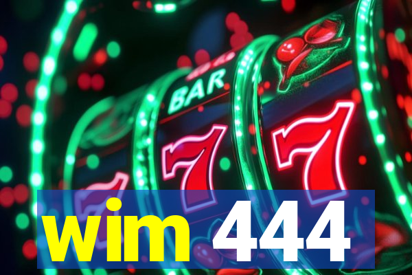 wim 444