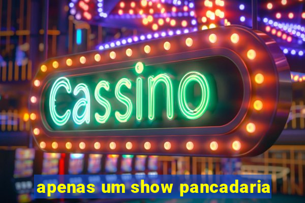 apenas um show pancadaria