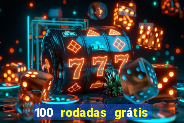 100 rodadas grátis no cadastro