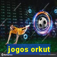 jogos orkut