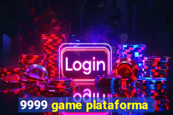 9999 game plataforma