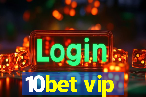 10bet vip