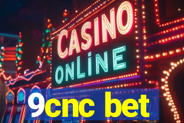 9cnc bet