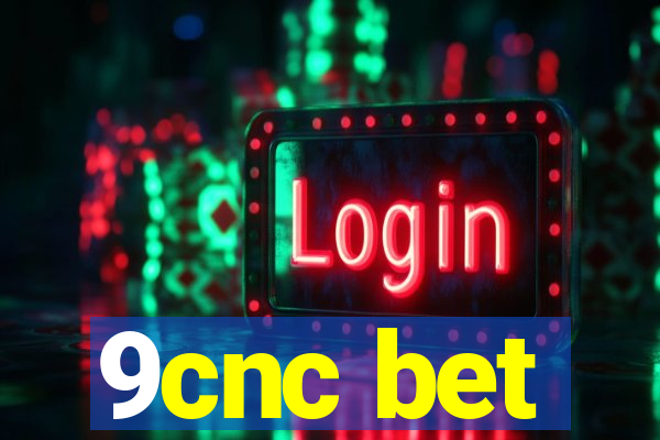 9cnc bet